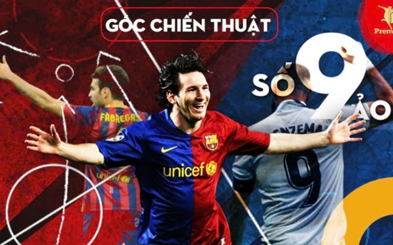 Giải mã vai trò Số 9 ảo